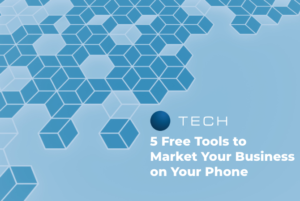 5 Free Tools To Market Your Business On Your Phone